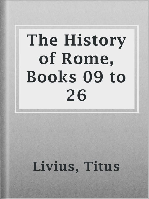 Title details for The History of Rome, Books 09 to 26 by Titus Livius - Available